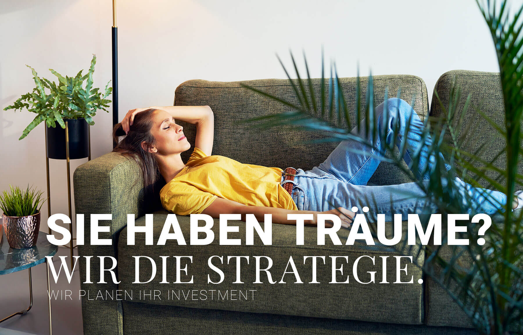 Anlagevorschlag - Sie haben Träume? Wir die Strategie.
